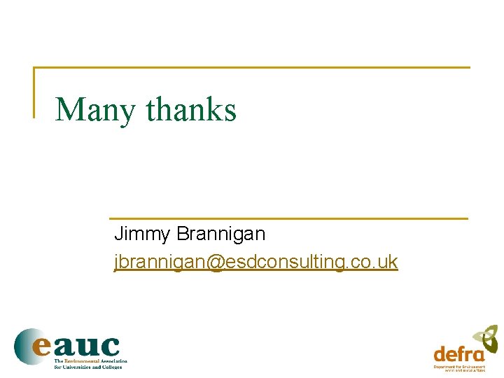 Many thanks Jimmy Brannigan jbrannigan@esdconsulting. co. uk 