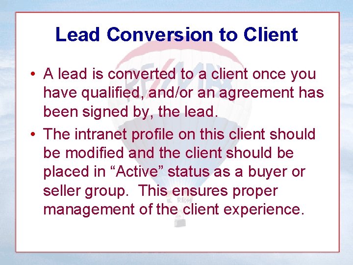 Lead Conversion to Client • A lead is converted to a client once you