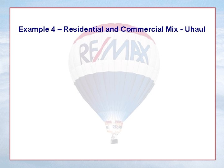 Example 4 – Residential and Commercial Mix - Uhaul 