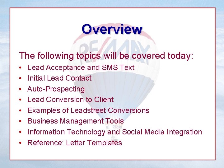 Overview The following topics will be covered today: • • Lead Acceptance and SMS