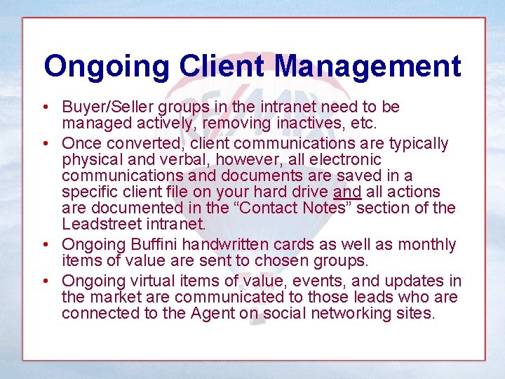 Ongoing Client Management • Buyer/Seller groups in the intranet need to be managed actively,