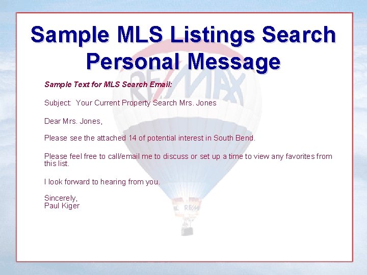 Sample MLS Listings Search Personal Message Sample Text for MLS Search Email: Subject: Your