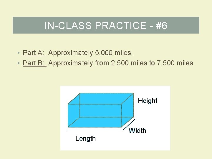IN-CLASS PRACTICE - #6 • Part A: Approximately 5, 000 miles. • Part B: