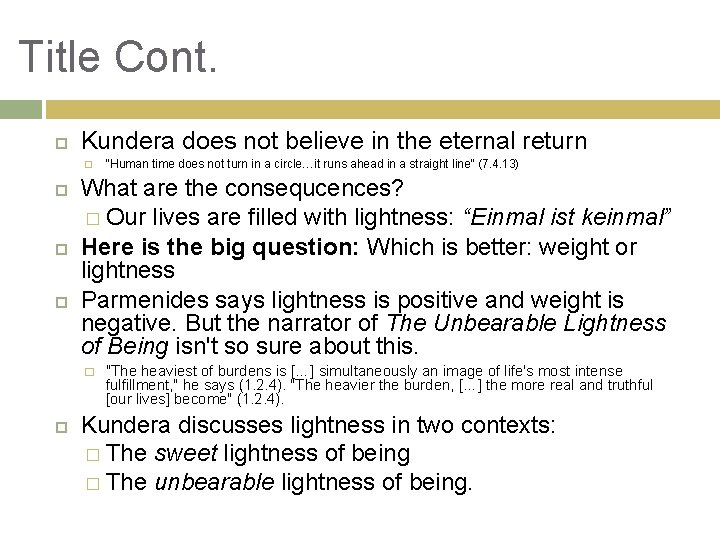 Title Cont. Kundera does not believe in the eternal return � What are the