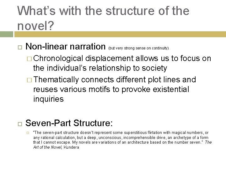 What’s with the structure of the novel? Non-linear narration (but very strong sense on