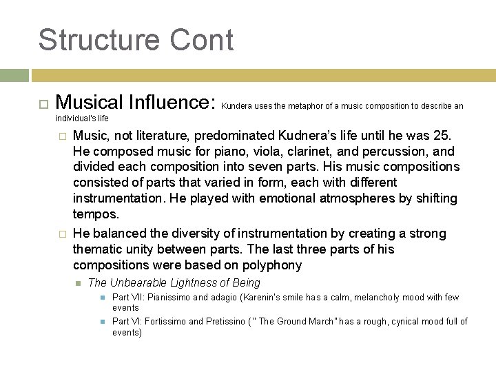 Structure Cont Musical Influence: Kundera uses the metaphor of a music composition to describe