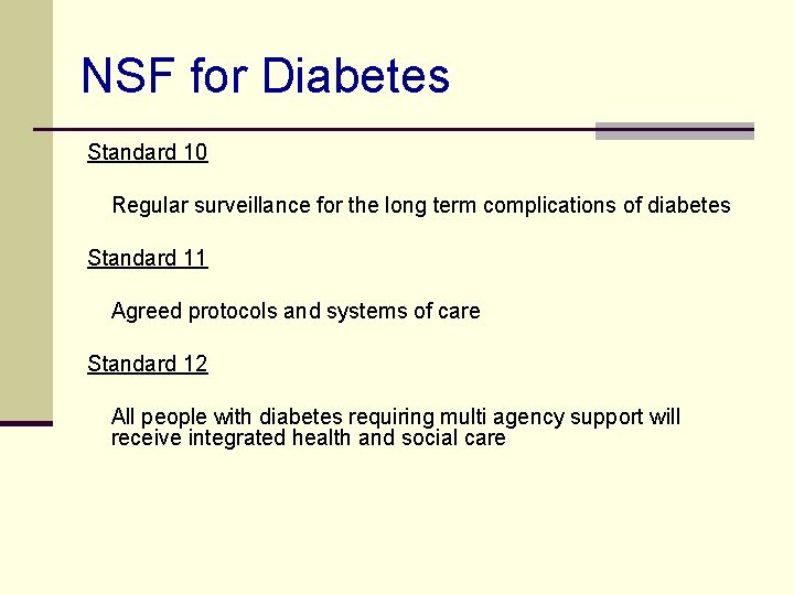 NSF for Diabetes Standard 10 Regular surveillance for the long term complications of diabetes