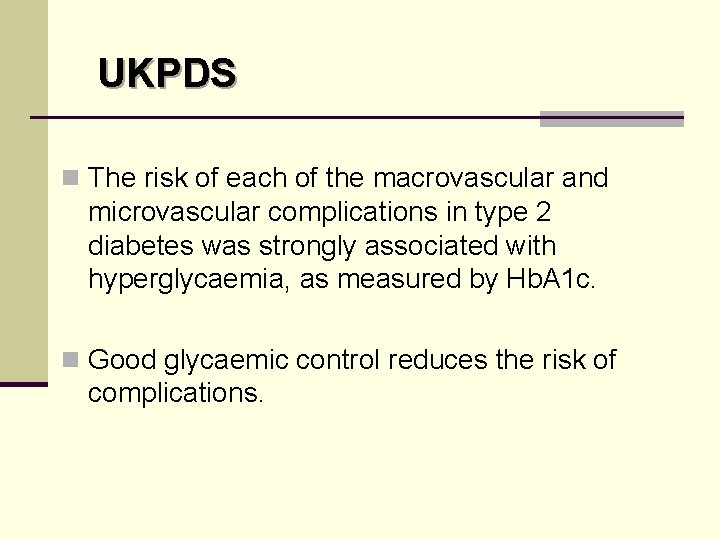 UKPDS n The risk of each of the macrovascular and microvascular complications in type