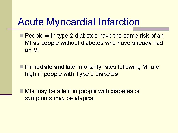 Acute Myocardial Infarction n People with type 2 diabetes have the same risk of