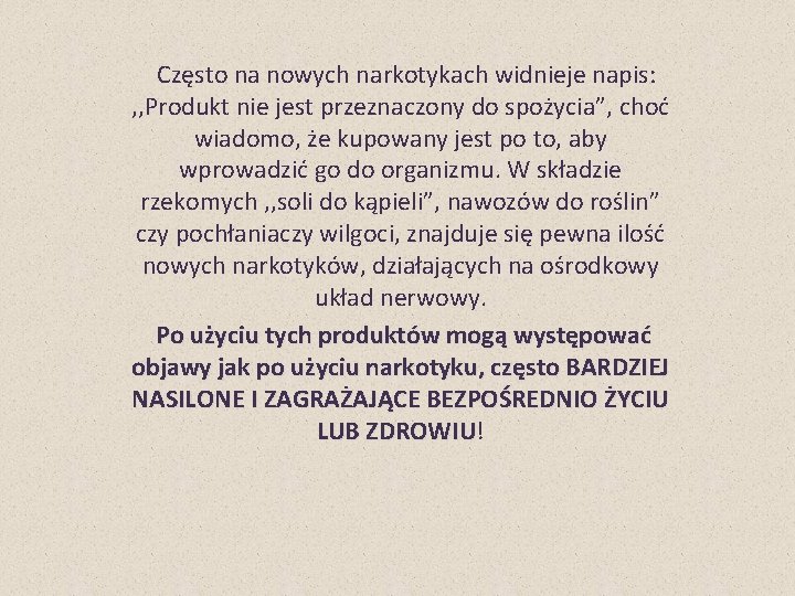 Często na nowych narkotykach widnieje napis: , , Produkt nie jest przeznaczony do spożycia”,