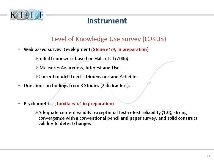 Instrument Level of Knowledge Use survey (LOKUS) • Web based survey Development (Stone et