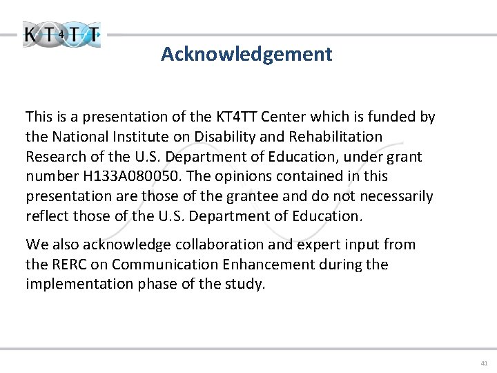 Acknowledgement This is a presentation of the KT 4 TT Center which is funded
