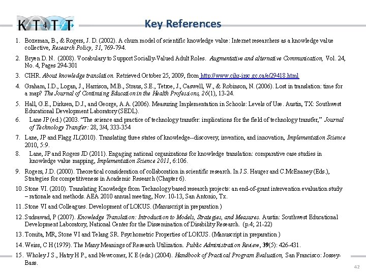 Key References 1. Bozeman, B. , & Rogers, J. D. (2002). A churn model