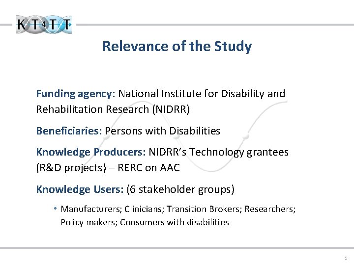 Relevance of the Study Funding agency: National Institute for Disability and Rehabilitation Research (NIDRR)