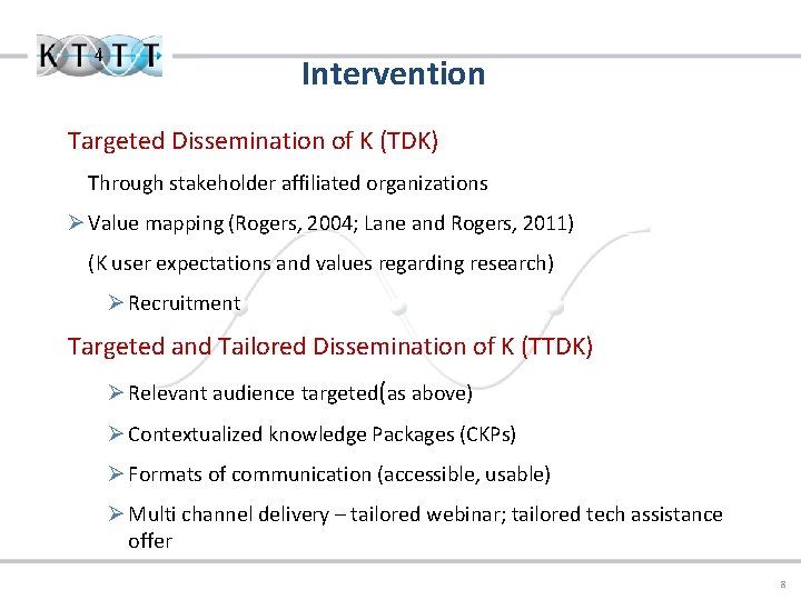 Intervention Targeted Dissemination of K (TDK) Through stakeholder affiliated organizations Ø Value mapping (Rogers,