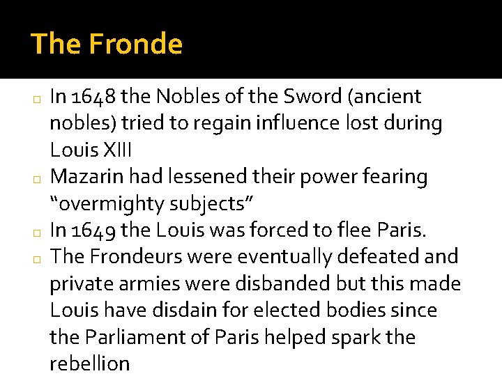 The Fronde � � In 1648 the Nobles of the Sword (ancient nobles) tried