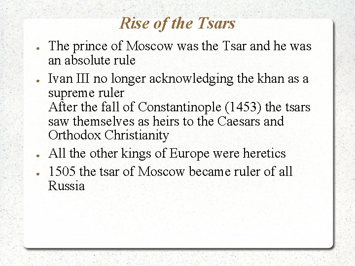 Rise of the Tsars ● ● The prince of Moscow was the Tsar and