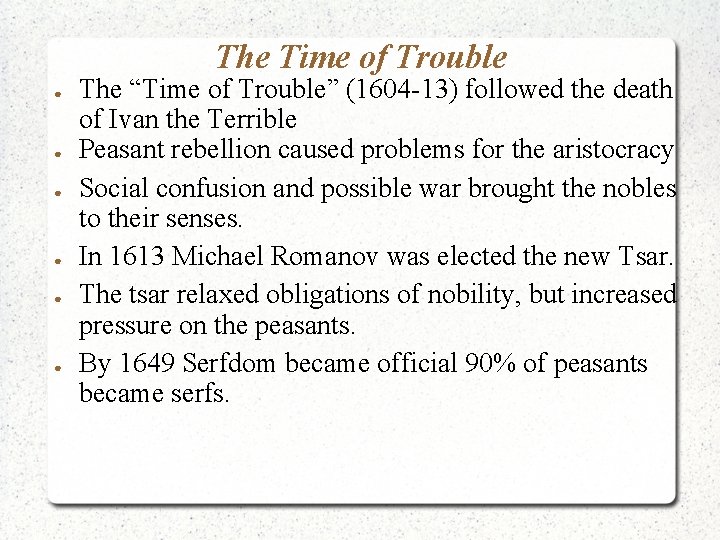 The Time of Trouble ● ● ● The “Time of Trouble” (1604 -13) followed