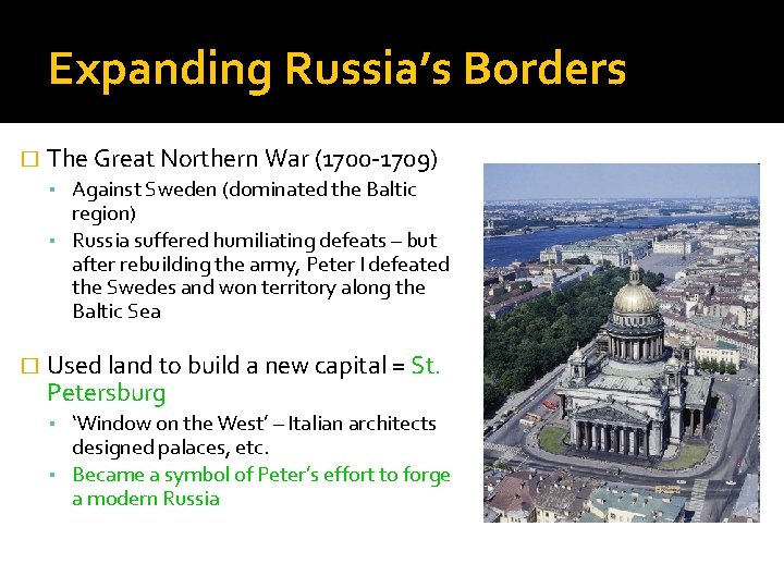 Expanding Russia’s Borders � The Great Northern War (1700 -1709) ▪ Against Sweden (dominated