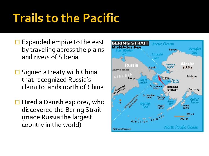 Trails to the Pacific � Expanded empire to the east by traveling across the