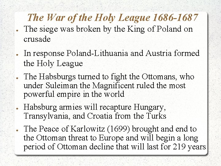 The War of the Holy League 1686 -1687 ● ● ● The siege was