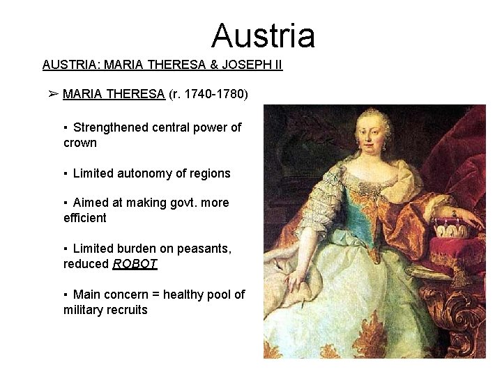 Austria AUSTRIA: MARIA THERESA & JOSEPH II ➢ MARIA THERESA (r. 1740 -1780) ▪