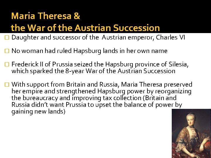 Maria Theresa & the War of the Austrian Succession � Daughter and successor of