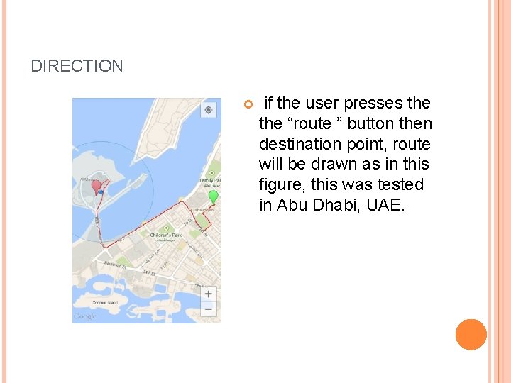 DIRECTION if the user presses the “route ” button then destination point, route will