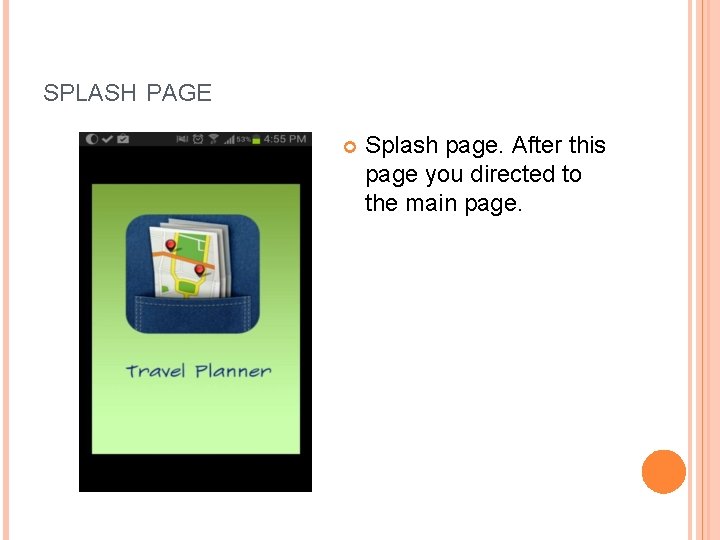 SPLASH PAGE Splash page. After this page you directed to the main page. 