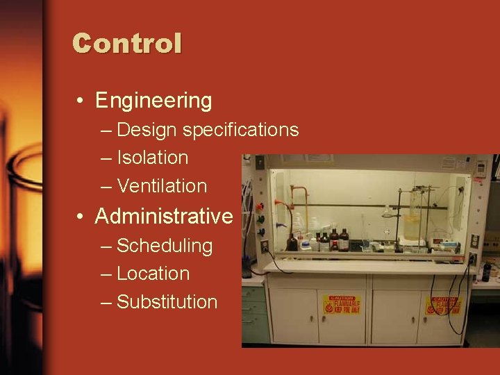 Control • Engineering – Design specifications – Isolation – Ventilation • Administrative – Scheduling