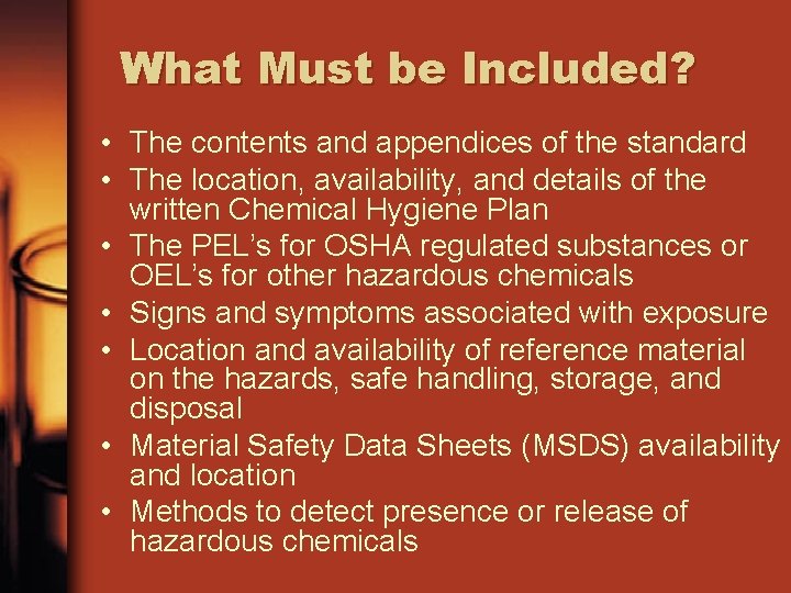 What Must be Included? • The contents and appendices of the standard • The