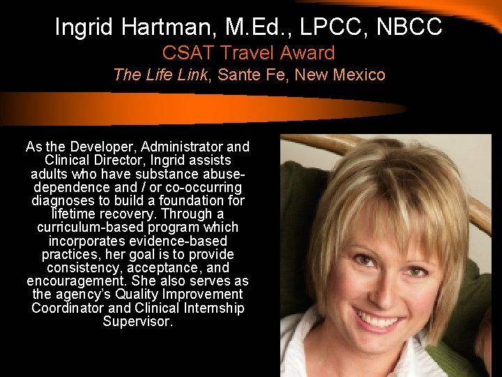 Ingrid Hartman, M. Ed. , LPCC, NBCC CSAT Travel Award The Life Link, Sante