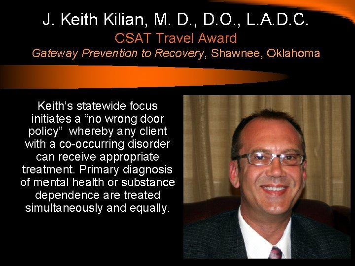 J. Keith Kilian, M. D. , D. O. , L. A. D. C. CSAT