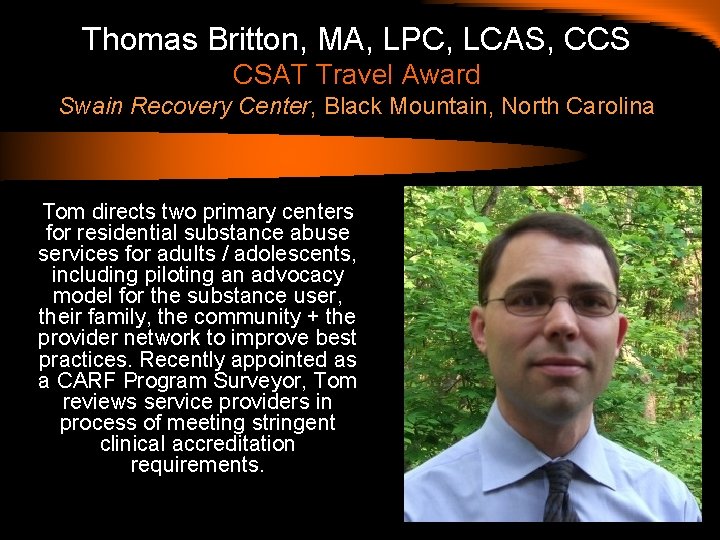 Thomas Britton, MA, LPC, LCAS, CCS CSAT Travel Award Swain Recovery Center, Black Mountain,