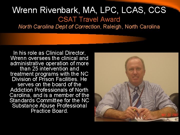 Wrenn Rivenbark, MA, LPC, LCAS, CCS CSAT Travel Award North Carolina Dept of Correction,