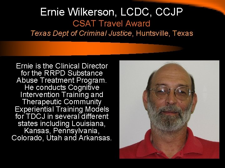 Ernie Wilkerson, LCDC, CCJP CSAT Travel Award Texas Dept of Criminal Justice, Huntsville, Texas