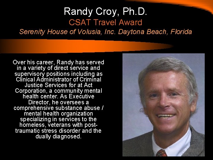 Randy Croy, Ph. D. CSAT Travel Award Serenity House of Volusia, Inc. Daytona Beach,