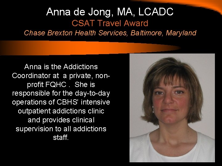 Anna de Jong, MA, LCADC CSAT Travel Award Chase Brexton Health Services, Baltimore, Maryland