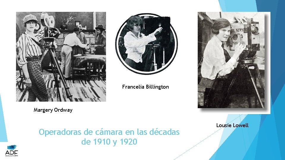 Francelia Billington Margery Ordway Operadoras de cámara en las décadas de 1910 y 1920