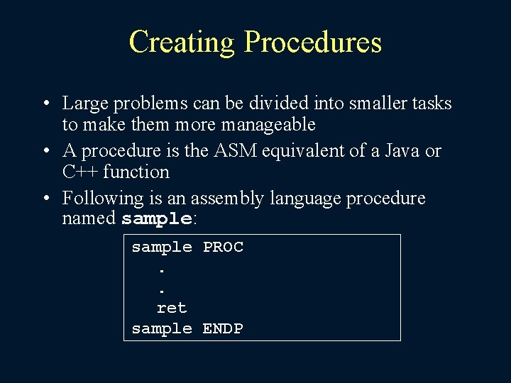 Creating Procedures • Large problems can be divided into smaller tasks to make them