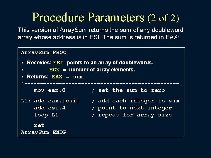 Procedure Parameters (2 of 2) This version of Array. Sum returns the sum of