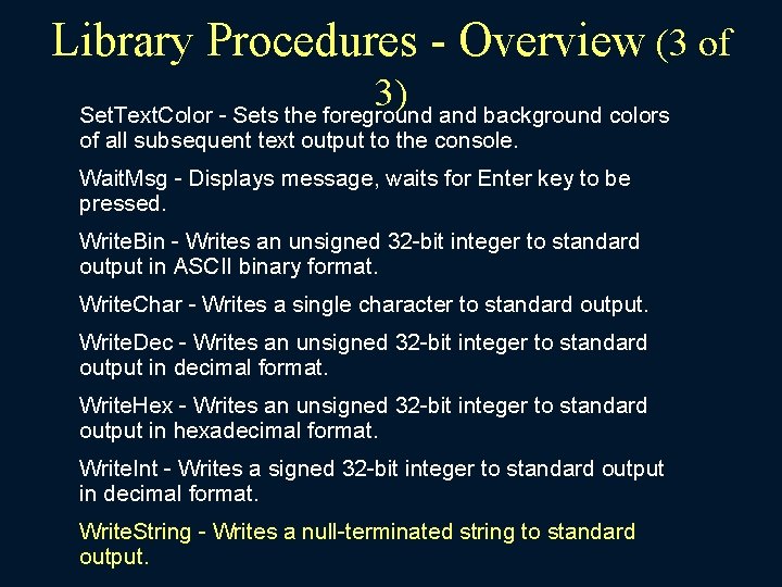 Library Procedures - Overview (3 of 3) Set. Text. Color - Sets the foreground