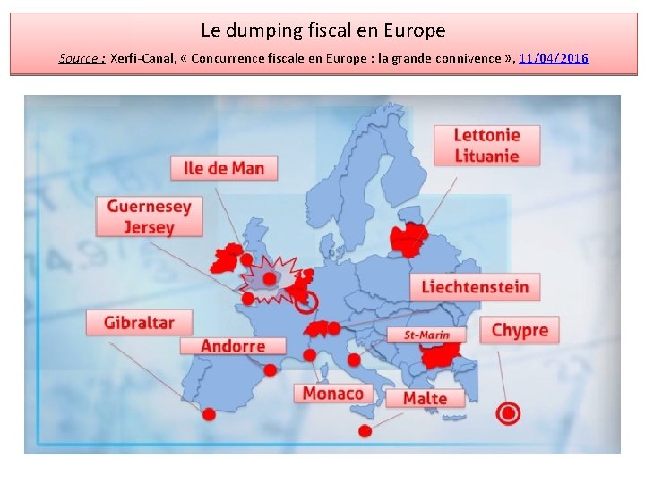 Le dumping fiscal en Europe Source : Xerfi-Canal, « Concurrence fiscale en Europe :