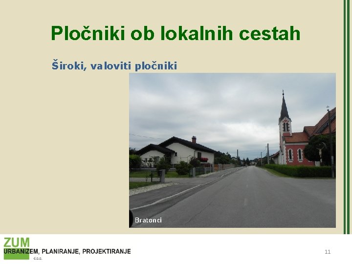 Pločniki ob lokalnih cestah Široki, valoviti pločniki Bratonci 11 