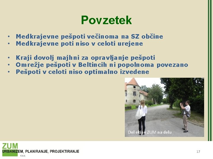 Povzetek • Medkrajevne pešpoti večinoma na SZ občine • Medkrajevne poti niso v celoti