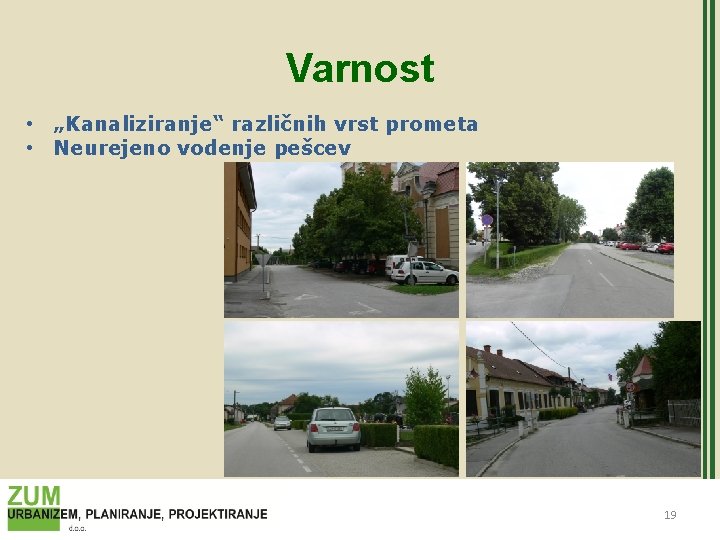 Varnost • „Kanaliziranje“ različnih vrst prometa • Neurejeno vodenje pešcev 19 