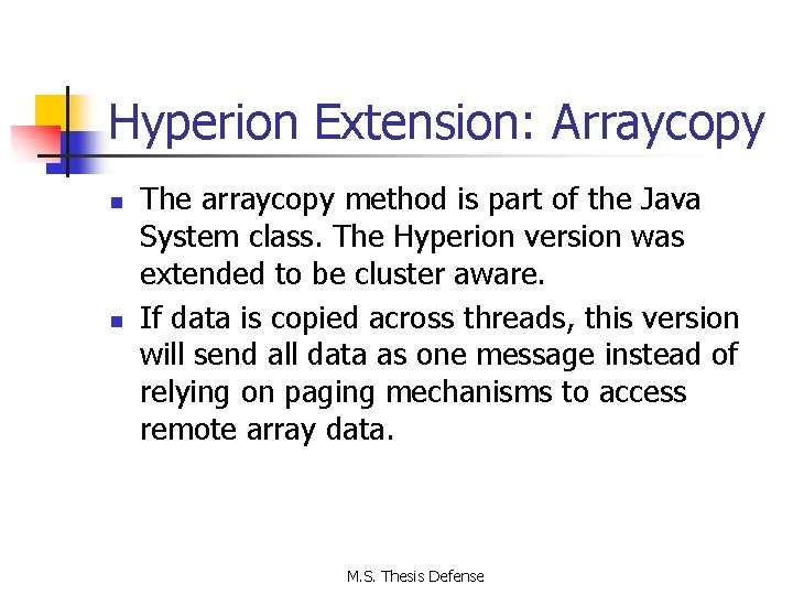 Hyperion Extension: Arraycopy n n The arraycopy method is part of the Java System