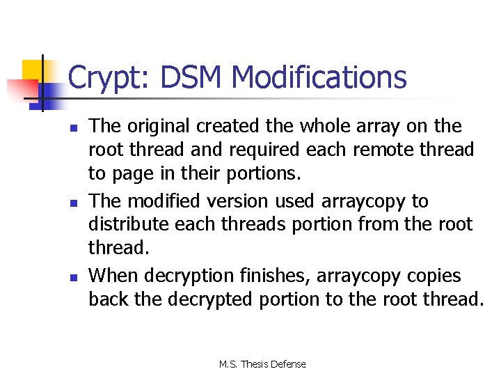 Crypt: DSM Modifications n n n The original created the whole array on the