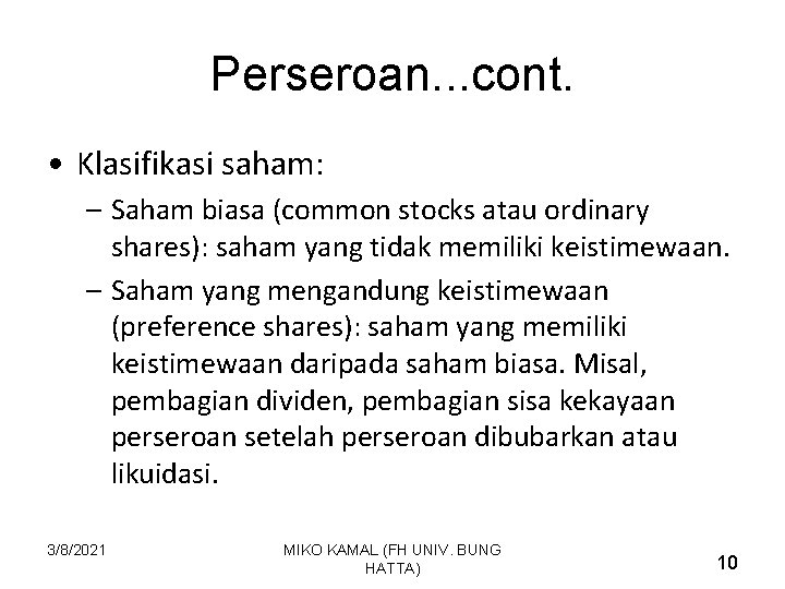 Perseroan. . . cont. • Klasifikasi saham: – Saham biasa (common stocks atau ordinary