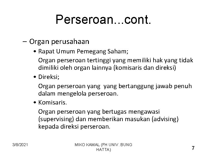 Perseroan. . . cont. – Organ perusahaan • Rapat Umum Pemegang Saham; Organ perseroan